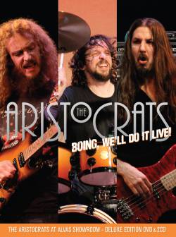 The Aristocrats : Boing, We'll Do It Live !